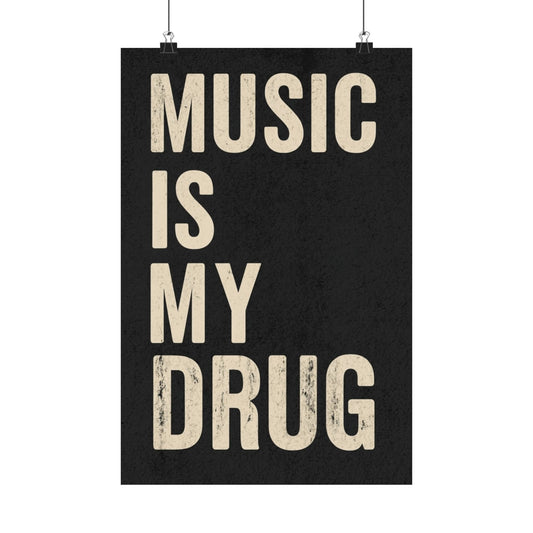 music is my drug