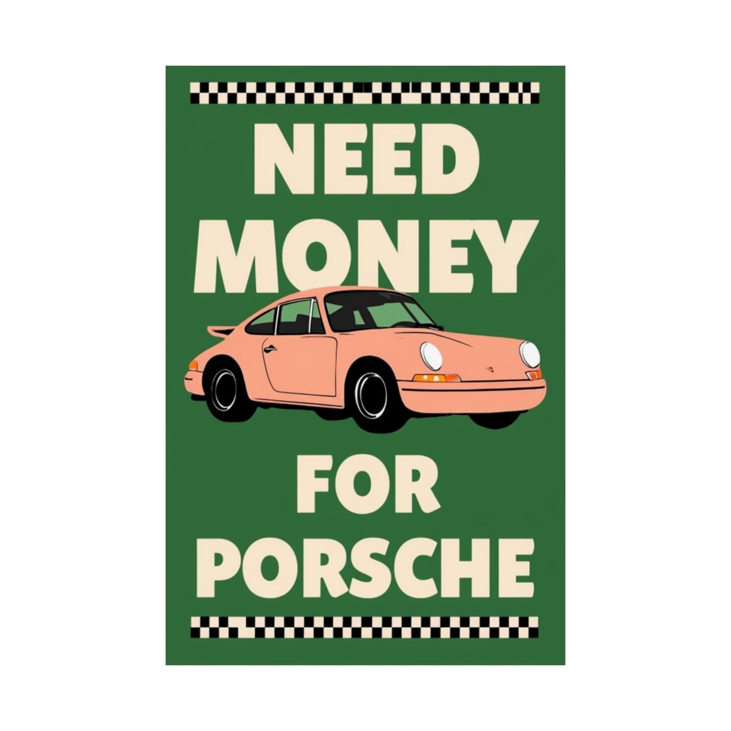 need money for Porsche